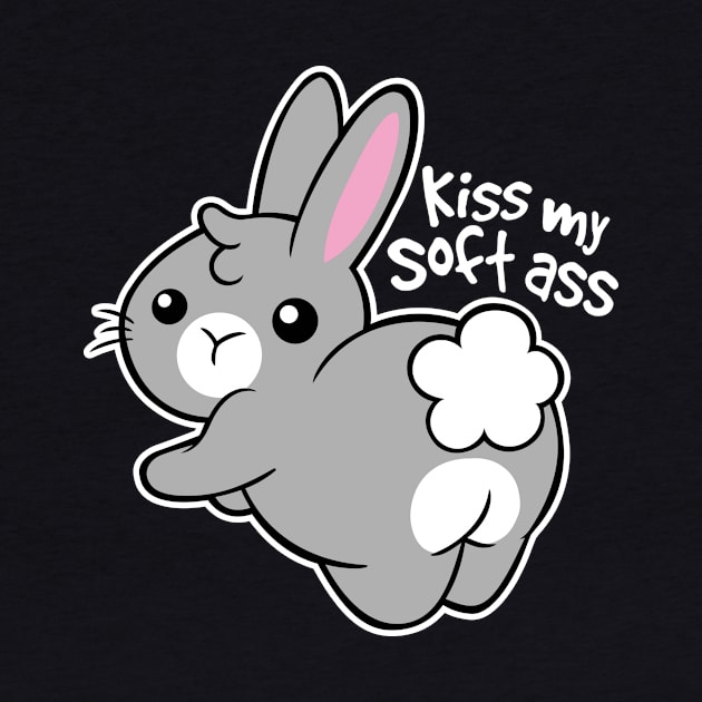 Kiss My Soft Ass I Love Bunny by TuckerMcclainKNVUu